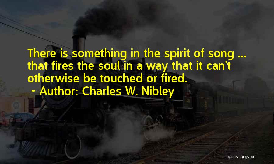 Charles W. Nibley Quotes 1241509