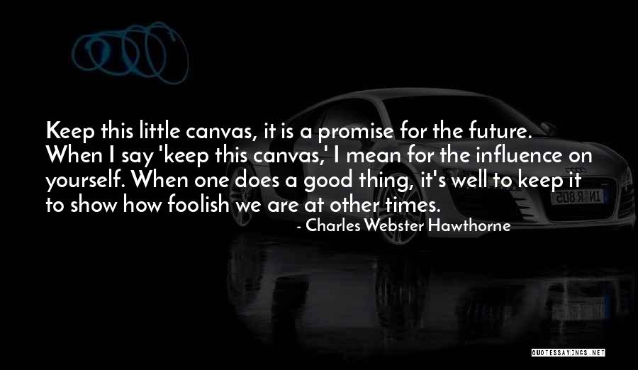 Charles Webster Hawthorne Quotes 1745198 Charles Webster Hawthorne Quotes 1745198
