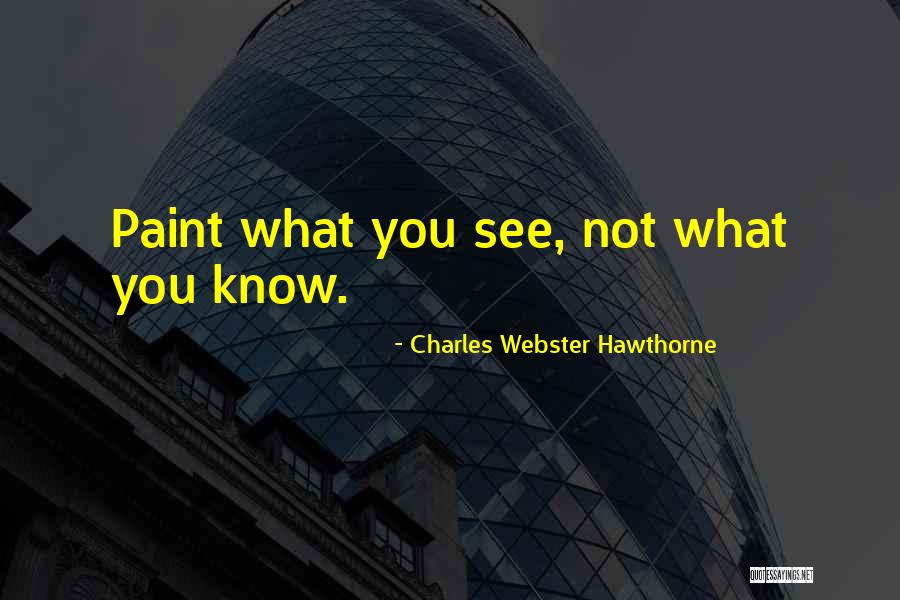 Charles Webster Hawthorne Quotes 763573 Charles Webster Hawthorne Quotes 763573