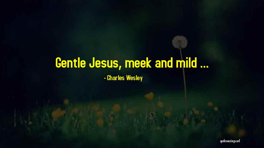 Charles Wesley Quotes 1611757 Charles Wesley Quotes 1611757