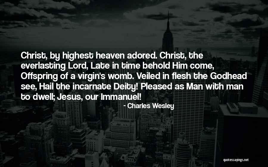 Charles Wesley Quotes 2235632 Charles Wesley Quotes 2235632