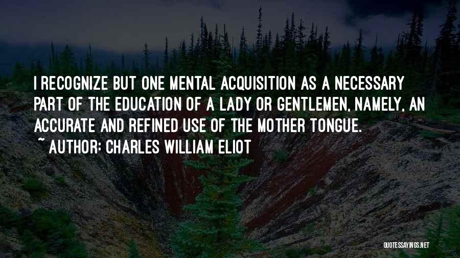 Charles William Eliot Quotes 1742844