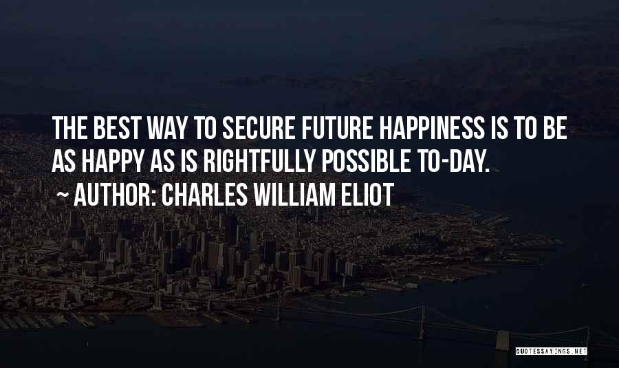 Charles William Eliot Quotes 313542