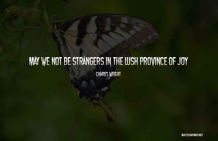 Charles Wright Quotes 645155 Charles Wright Quotes 645155