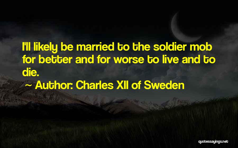 Charles Xii Sweden Quotes By Charles XII Of Sweden