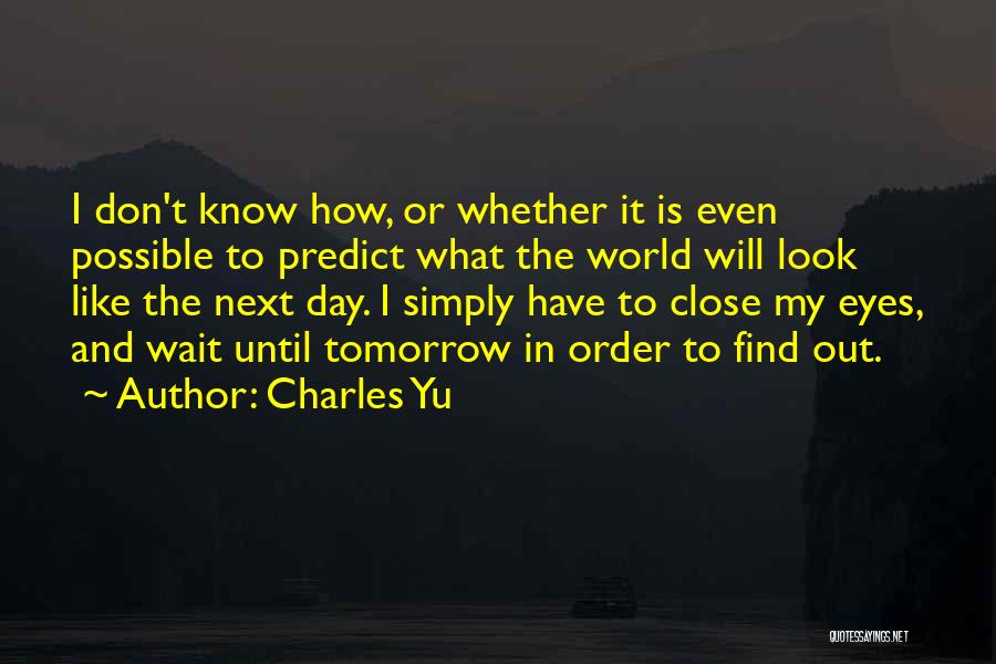 Charles Yu Quotes 786071