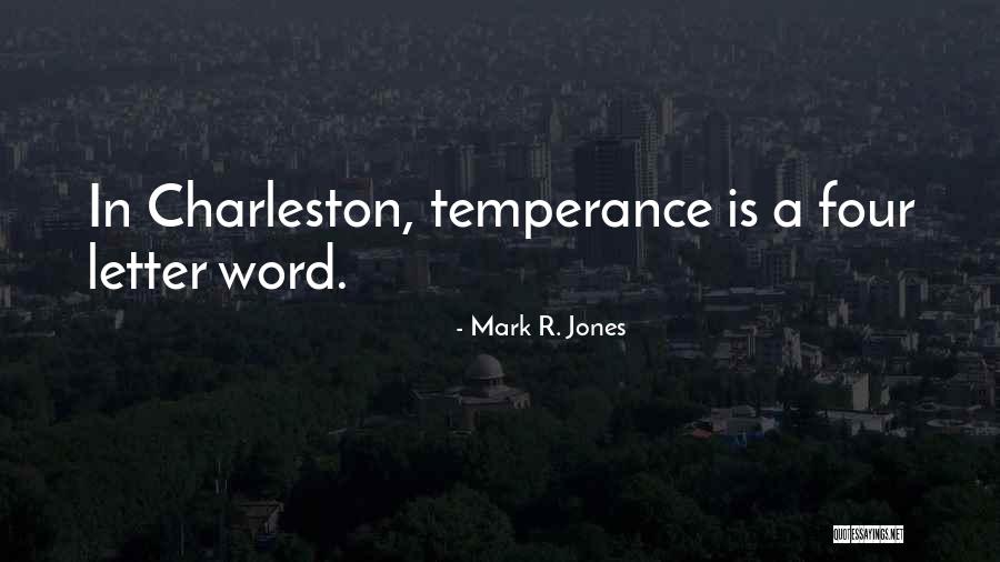 Charleston Quotes By Mark R. Jones Charleston Quotes By Mark R. Jones