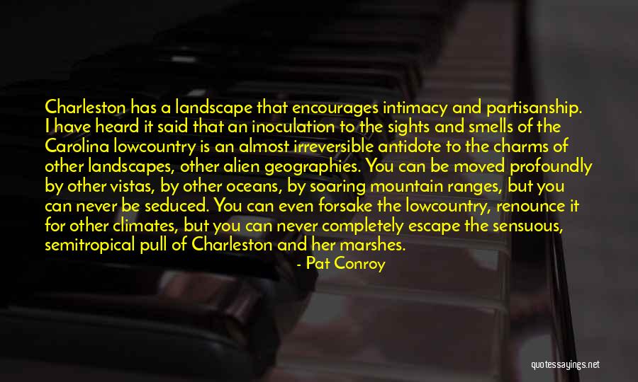 Charleston Quotes By Pat Conroy Charleston Quotes By Pat Conroy