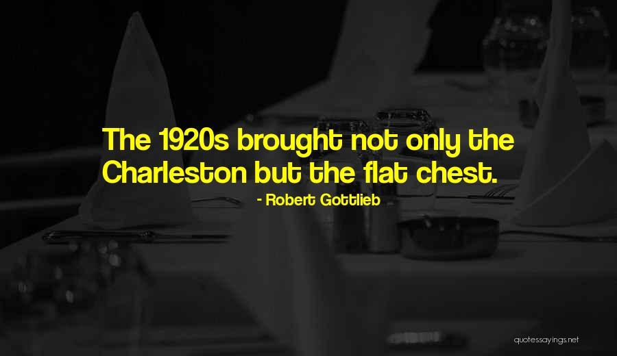 Charleston Quotes By Robert Gottlieb Charleston Quotes By Robert Gottlieb