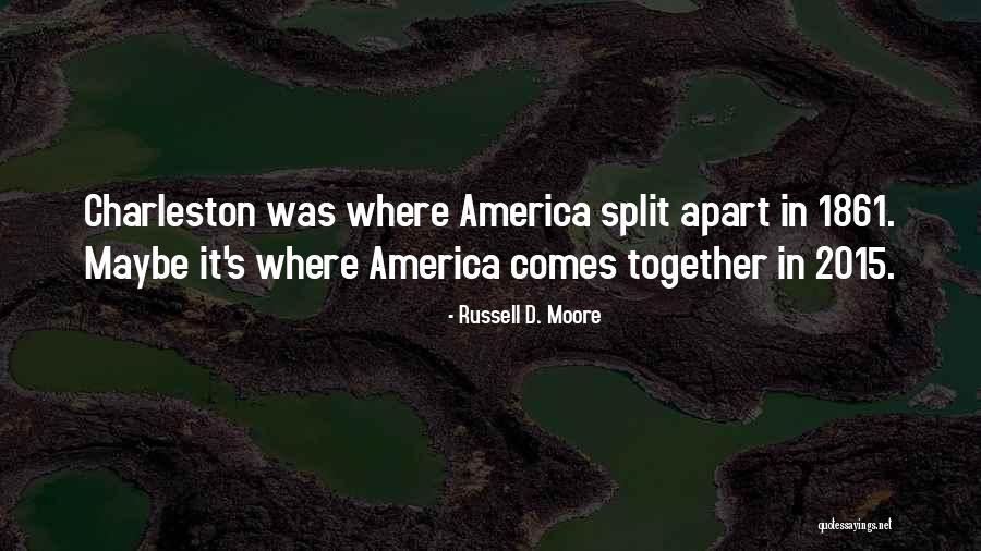 Charleston Quotes By Russell D. Moore Charleston Quotes By Russell D. Moore