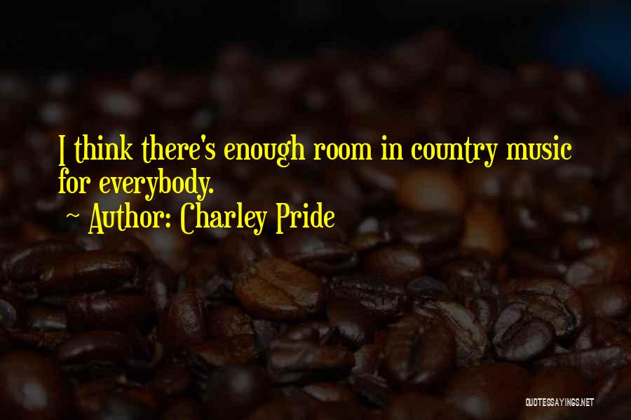 Charley Pride Quotes 1445923