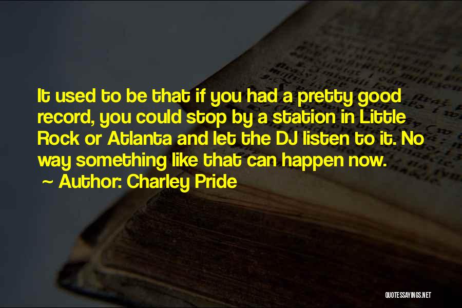 Charley Pride Quotes 1716057