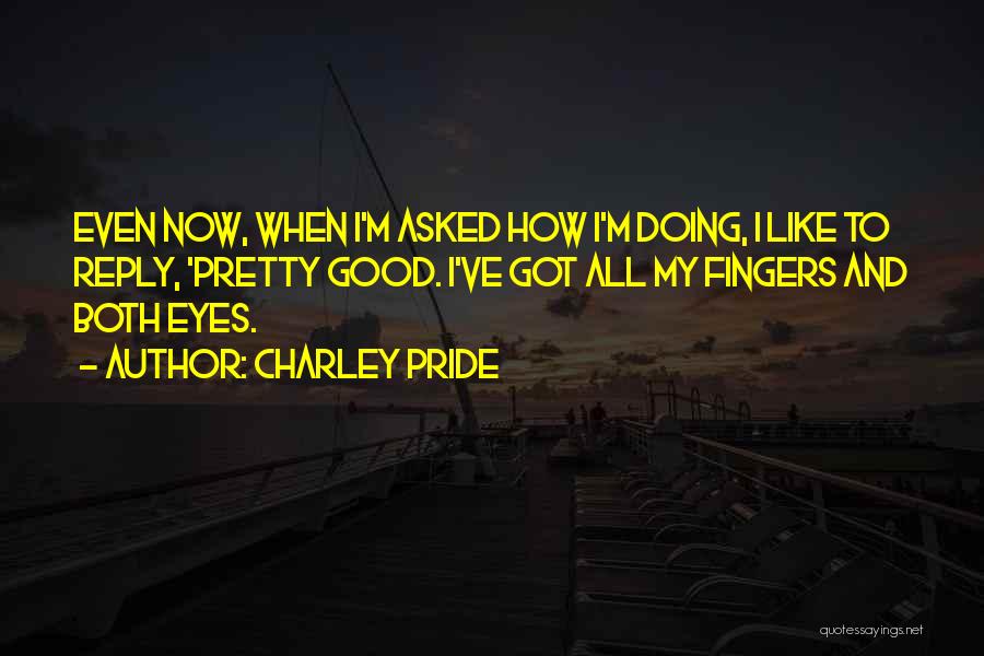 Charley Pride Quotes 2091623