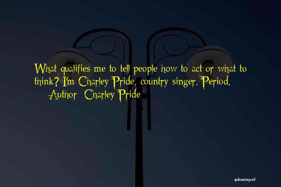 Charley Pride Quotes 2118425