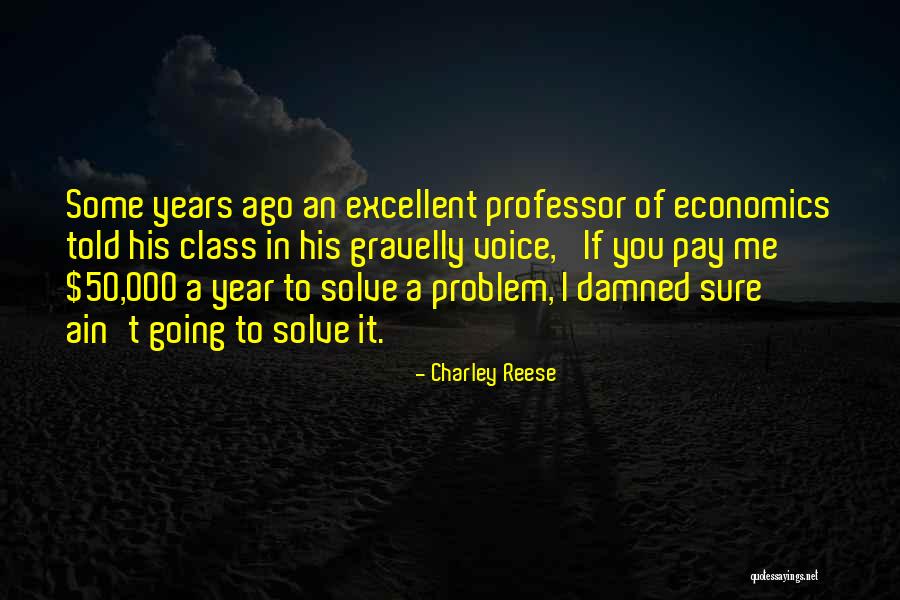 Charley Reese Quotes 1648164 Charley Reese Quotes 1648164