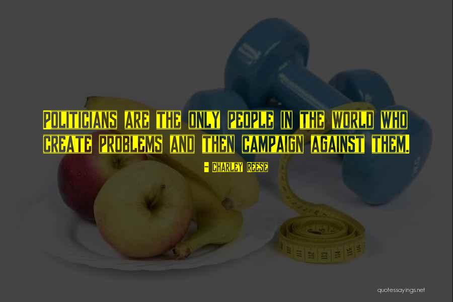 Charley Reese Quotes 931124 Charley Reese Quotes 931124