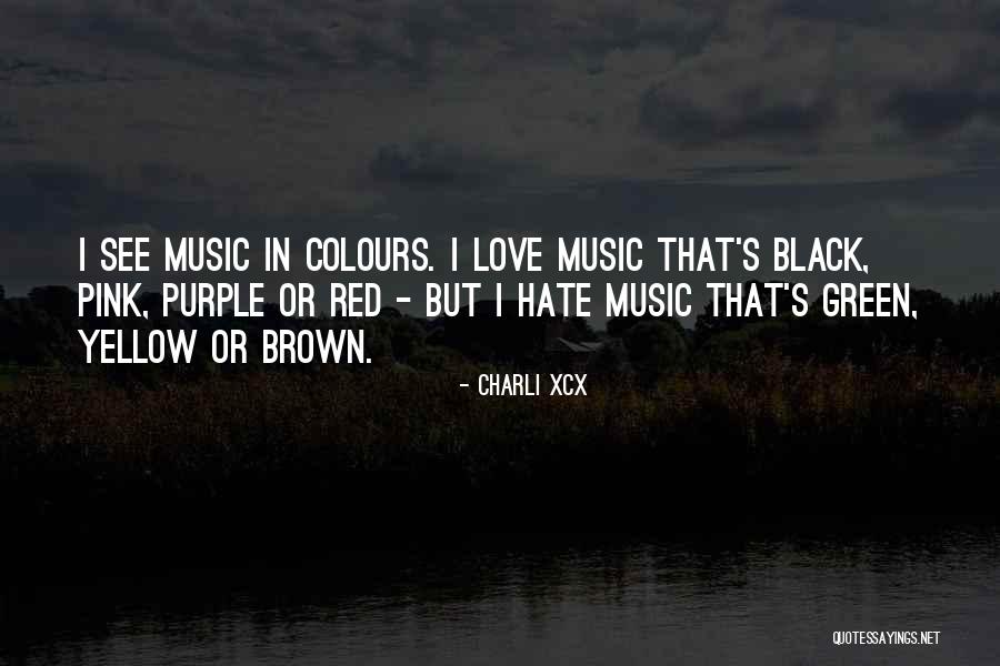 Charli Quotes By Charli XCX Charli Quotes By Charli XCX