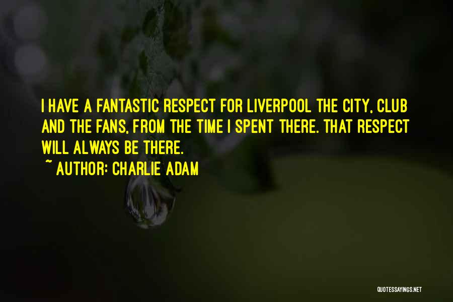 Charlie Adam Quotes 1012423