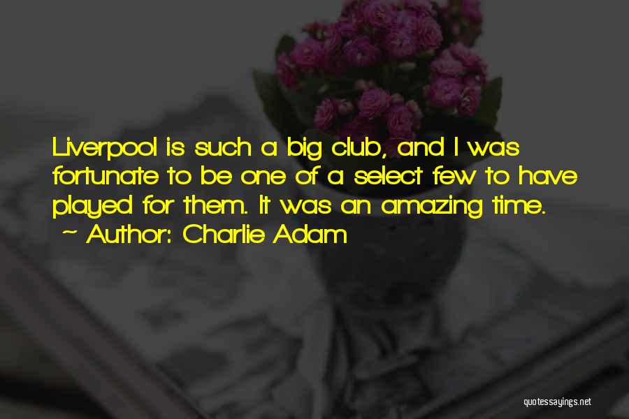 Charlie Adam Quotes 1848585