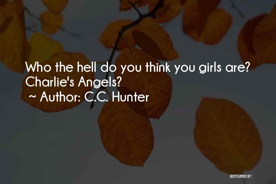Charlie Angels Quotes By C.C. Hunter