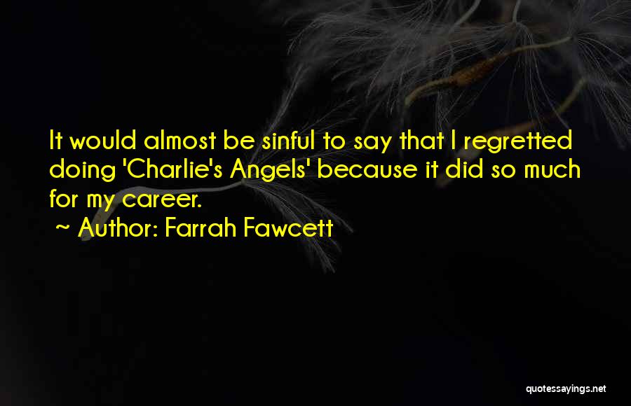 Charlie Angels Quotes By Farrah Fawcett