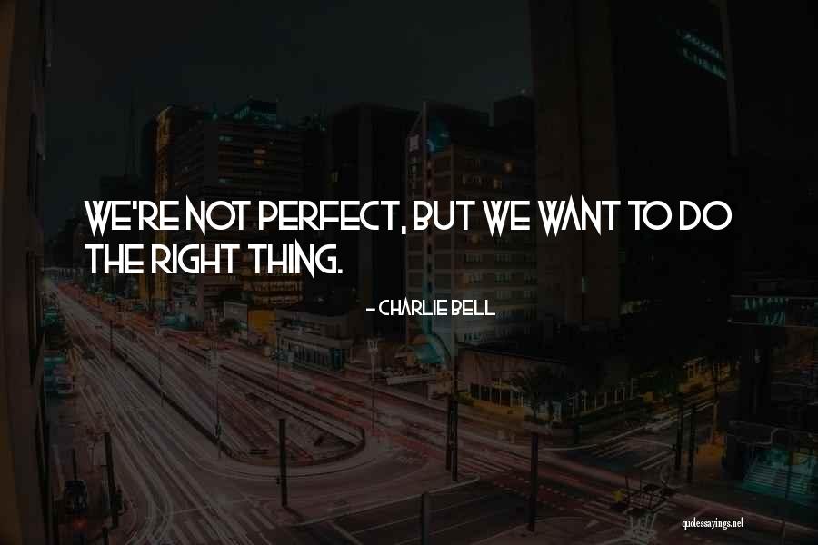 Charlie Bell Quotes 497152 Charlie Bell Quotes 497152