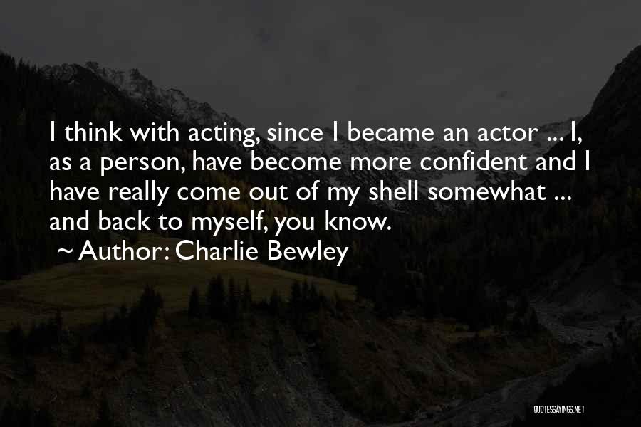 Charlie Bewley Quotes 1428506