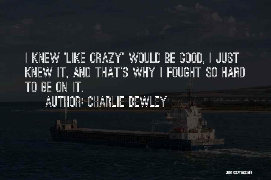 Charlie Bewley Quotes 1864150