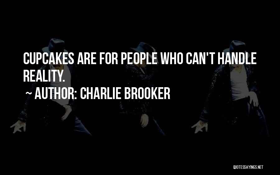 Charlie Brooker Quotes 1456396