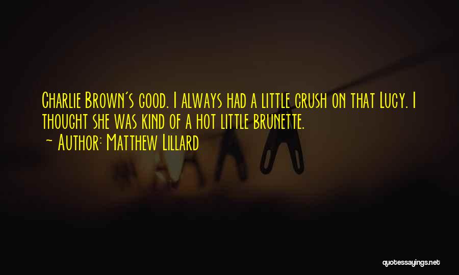 Charlie Brown's Quotes By Matthew Lillard