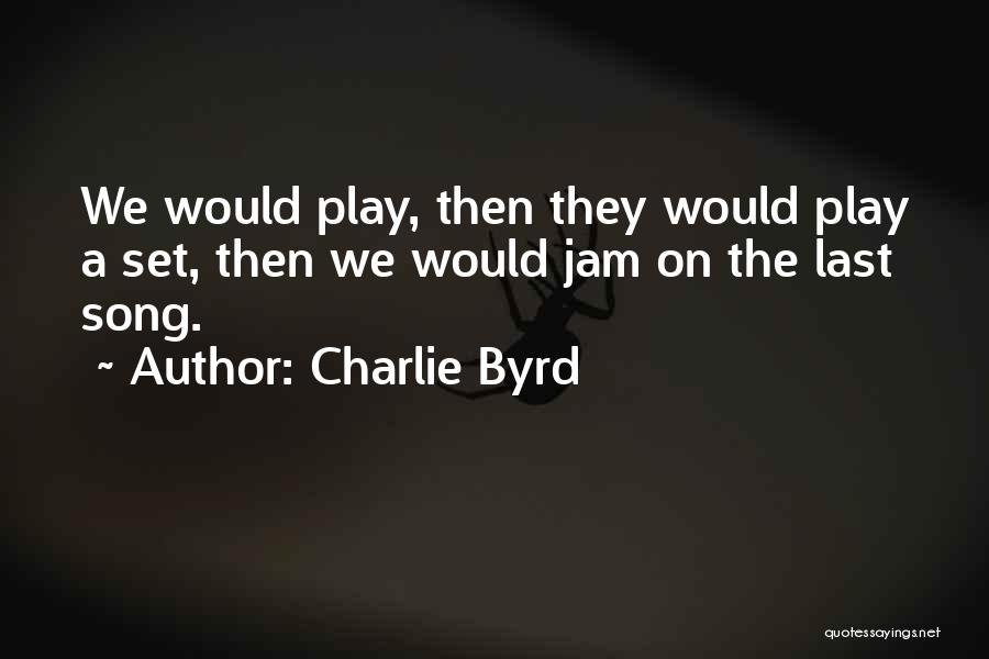 Charlie Byrd Quotes 1203504