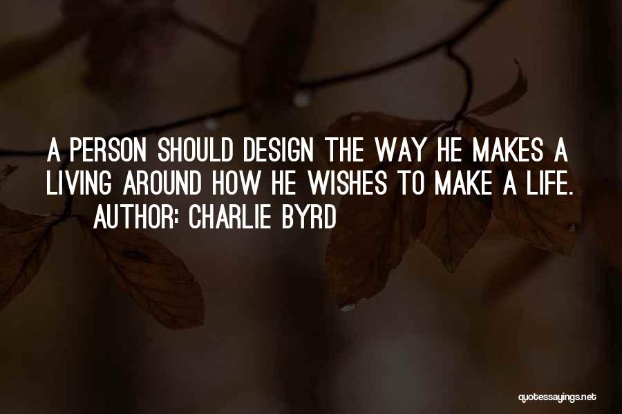 Charlie Byrd Quotes 963522