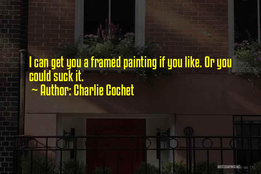 Charlie Cochet Quotes 1556254