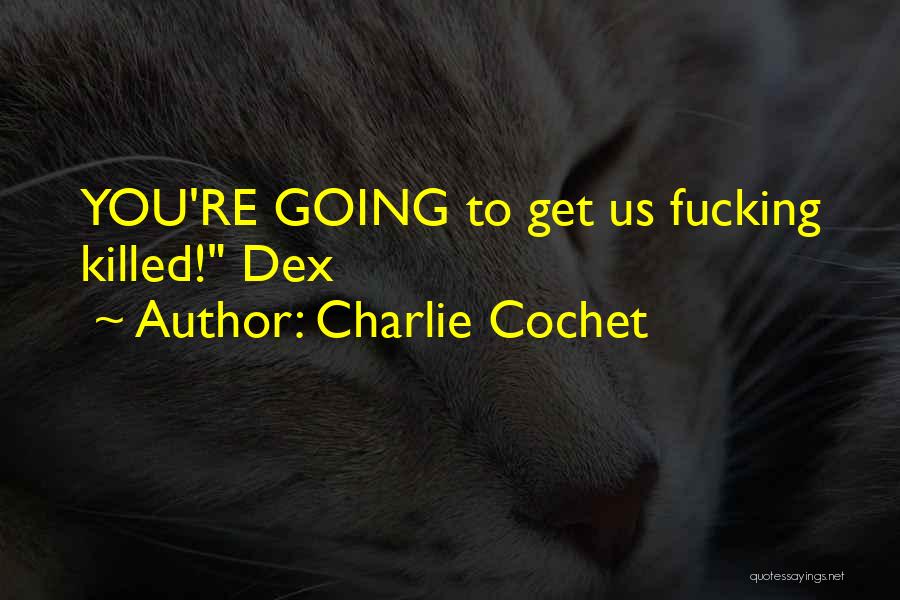 Charlie Cochet Quotes 657534