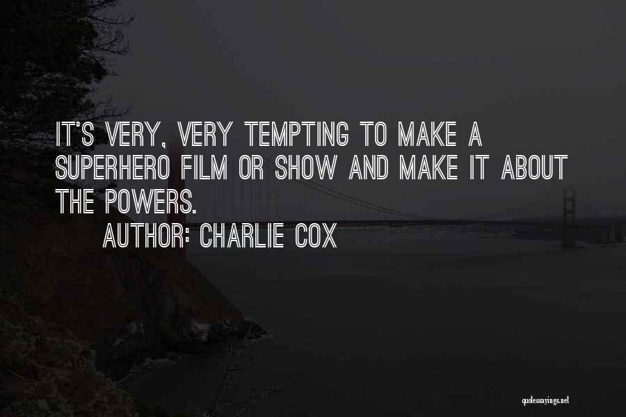 Charlie Cox Quotes 1363008