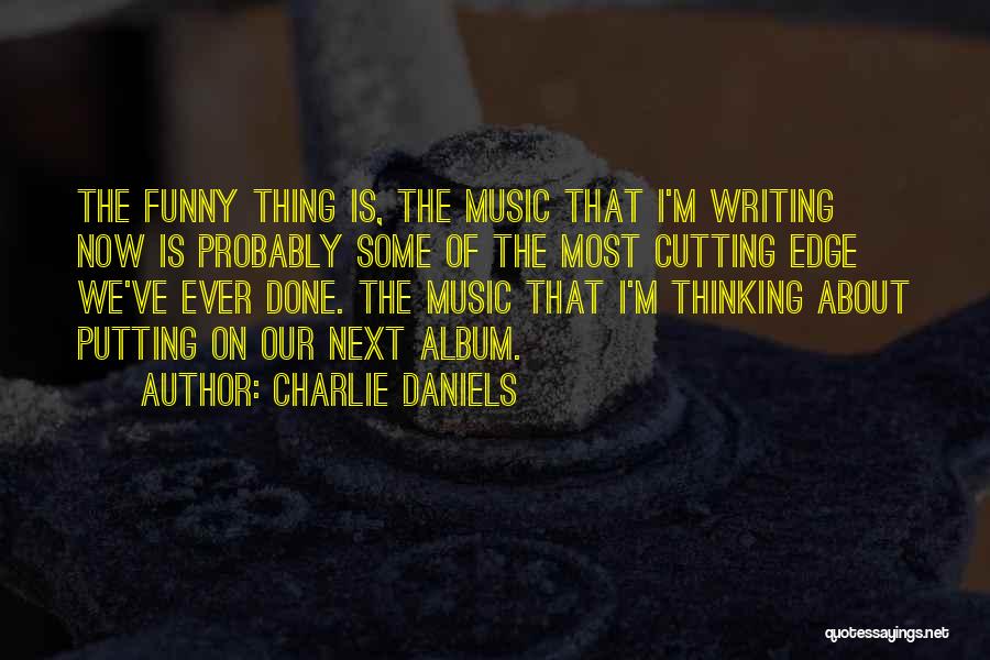 Charlie Daniels Quotes 654095