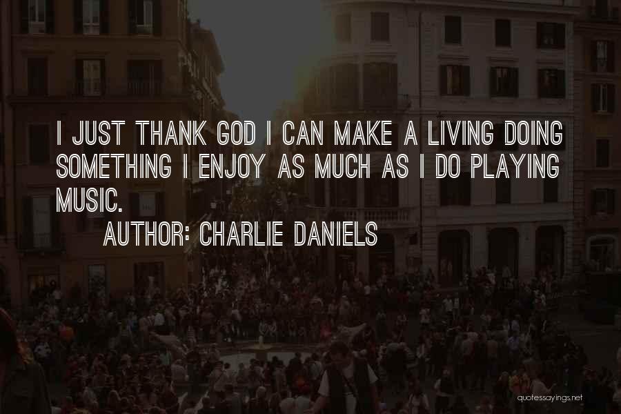 Charlie Daniels Quotes 850470