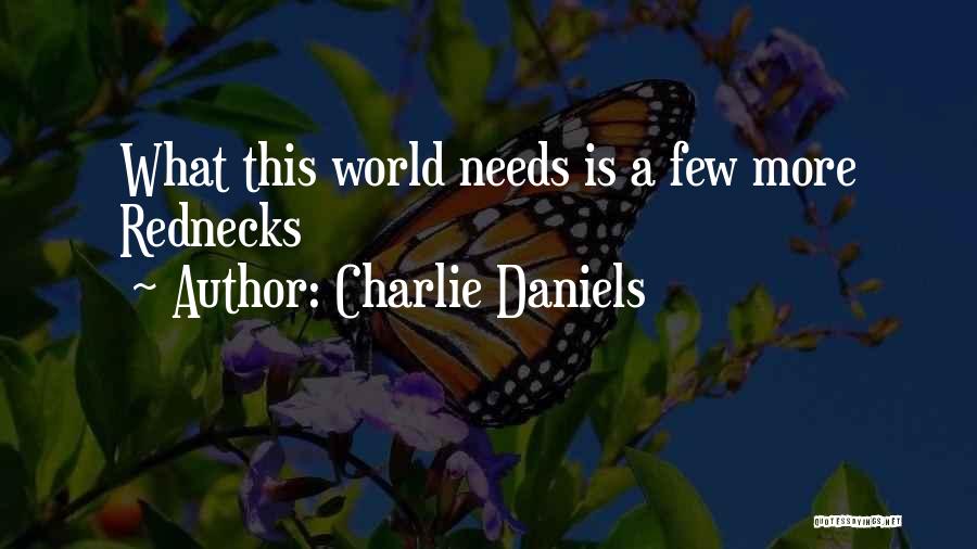 Charlie Daniels Redneck Quotes By Charlie Daniels