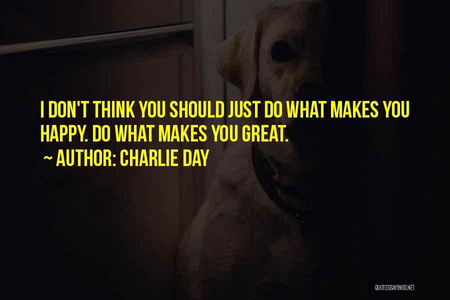 Charlie Day Quotes 1066624