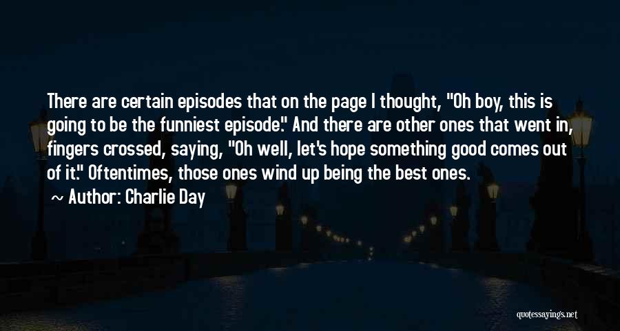 Charlie Day Quotes 1795793