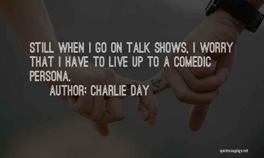 Charlie Day Quotes 1932607
