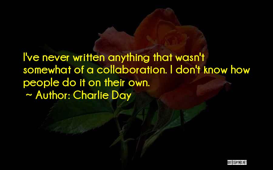 Charlie Day Quotes 2149460