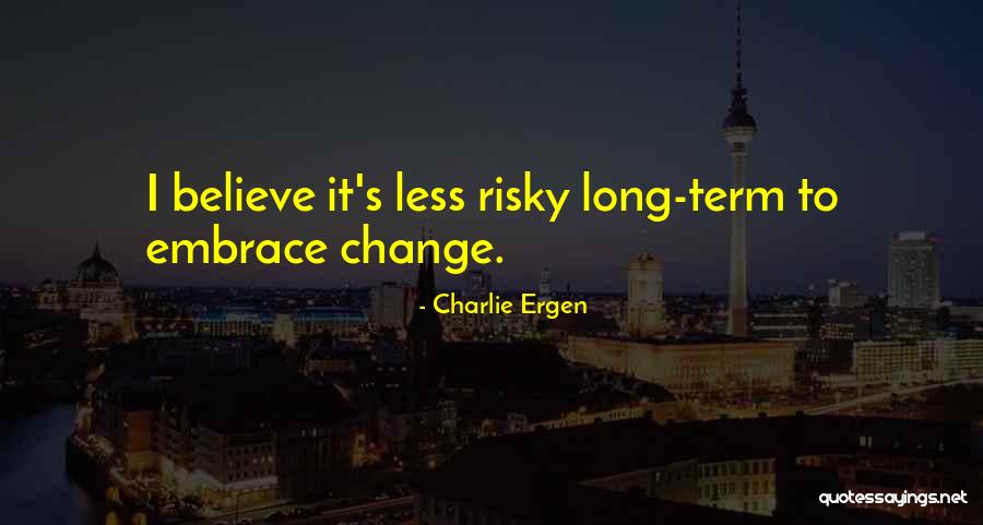 Charlie Ergen Quotes 518378