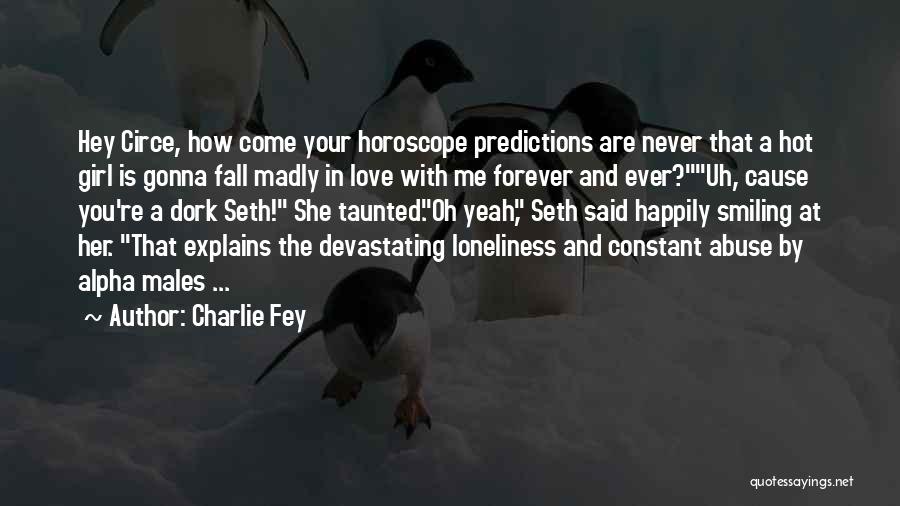 Charlie Fey Quotes 221534