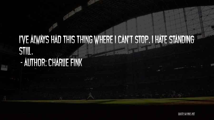 Charlie Fink Quotes 1432097