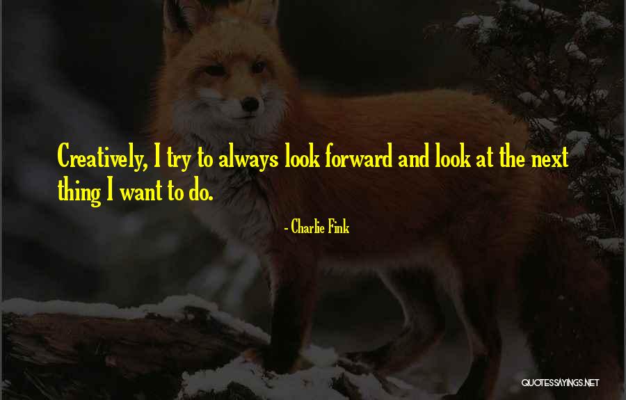 Charlie Fink Quotes 1527950 Charlie Fink Quotes 1527950