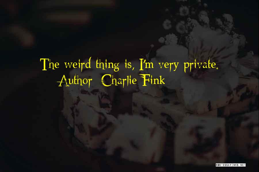 Charlie Fink Quotes 360164