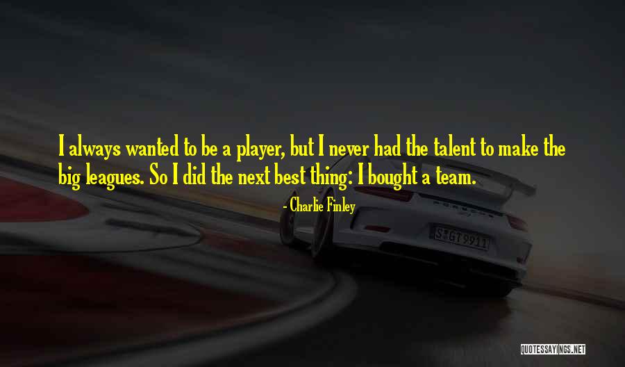 Charlie Finley Quotes 1495565 Charlie Finley Quotes 1495565