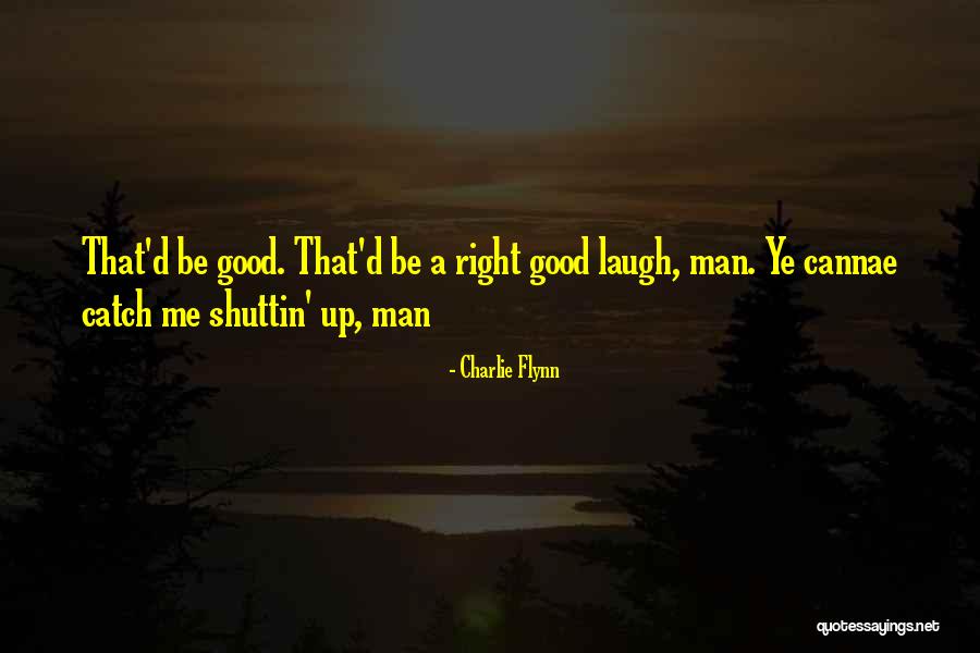 Charlie Flynn Boxing Quotes By Charlie Flynn