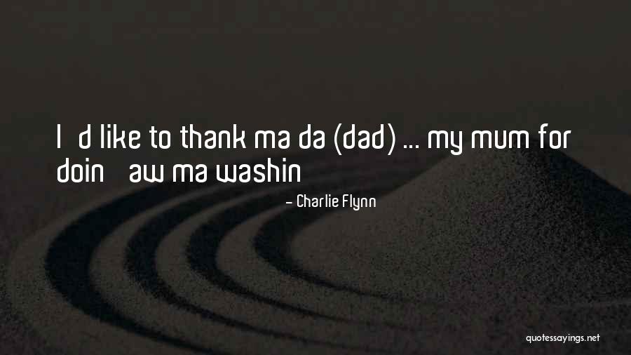 Charlie Flynn Quotes 535171